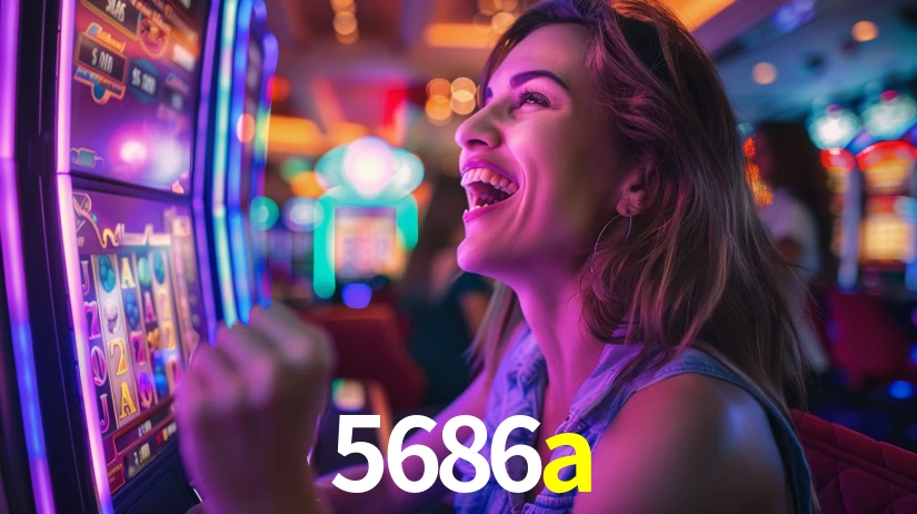 Sinta a adrenalina dos jogos de cassino com 5686a